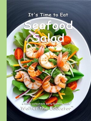 cover image of It's Time to Eat Seafood Salad
